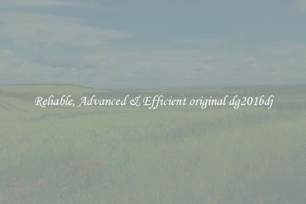Reliable, Advanced & Efficient original dg201bdj