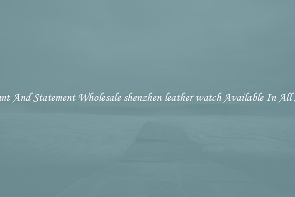 Elegant And Statement Wholesale shenzhen leather watch Available In All Styles