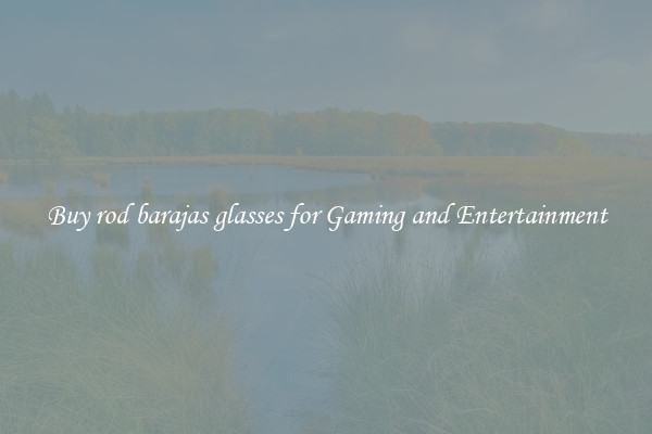 Buy rod barajas glasses for Gaming and Entertainment
