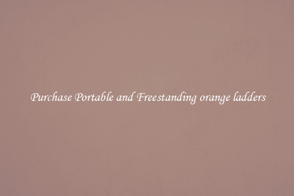 Purchase Portable and Freestanding orange ladders