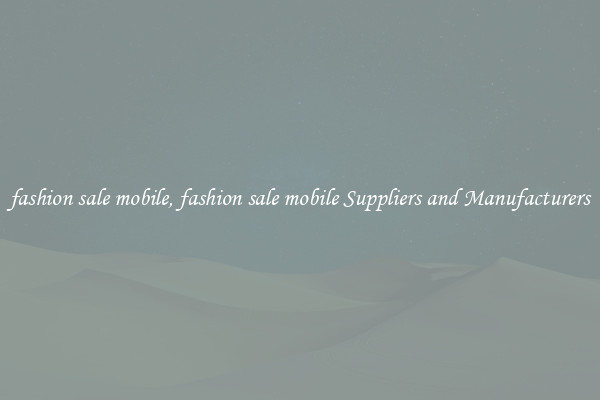 fashion sale mobile, fashion sale mobile Suppliers and Manufacturers