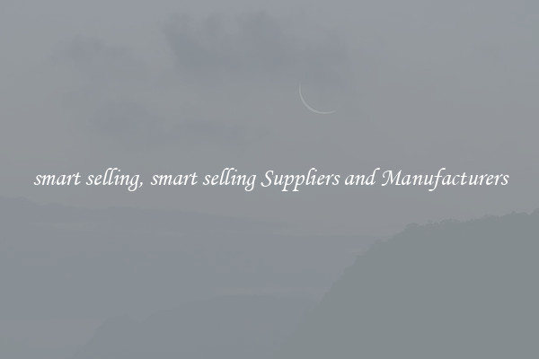 smart selling, smart selling Suppliers and Manufacturers