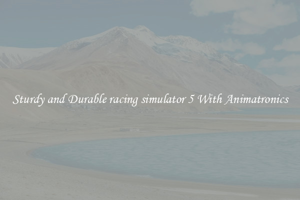 Sturdy and Durable racing simulator 5 With Animatronics