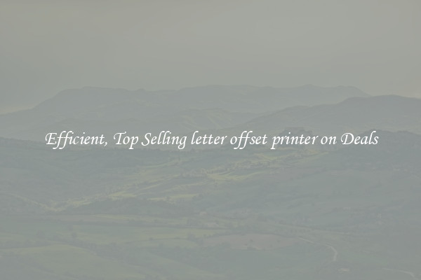 Efficient, Top Selling letter offset printer on Deals