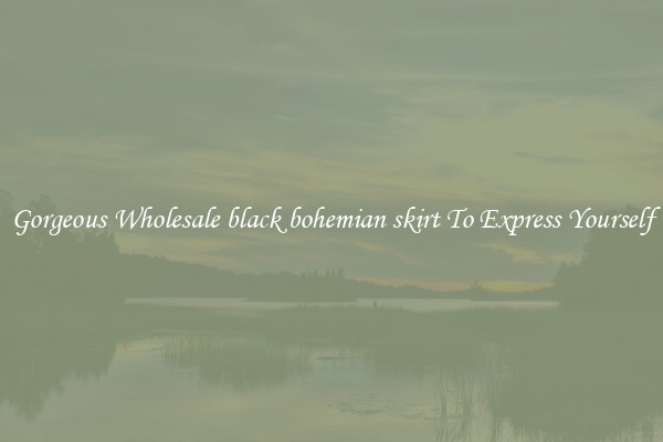 Gorgeous Wholesale black bohemian skirt To Express Yourself