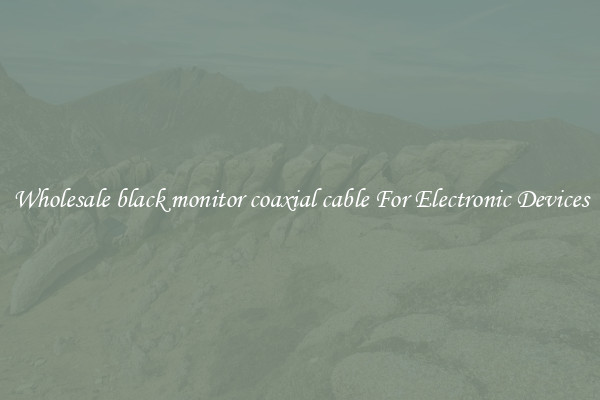 Wholesale black monitor coaxial cable For Electronic Devices