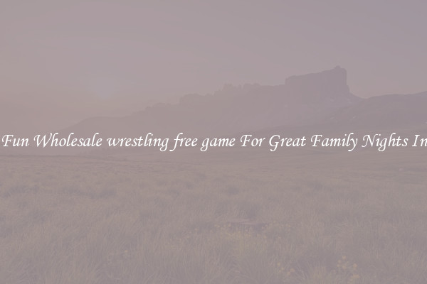 Fun Wholesale wrestling free game For Great Family Nights In