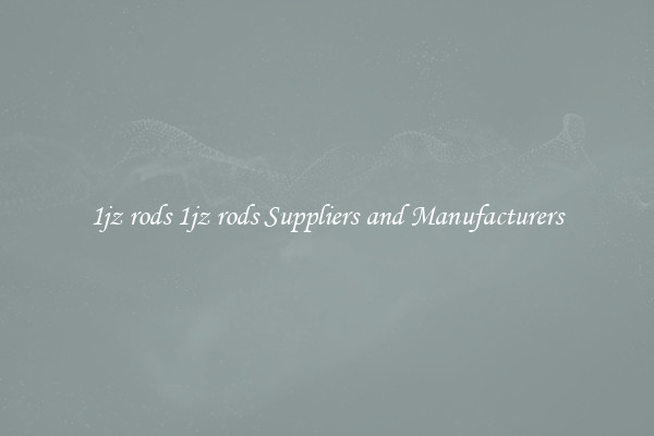 1jz rods 1jz rods Suppliers and Manufacturers