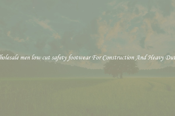 Buy Wholesale men low cut safety footwear For Construction And Heavy Duty Work
