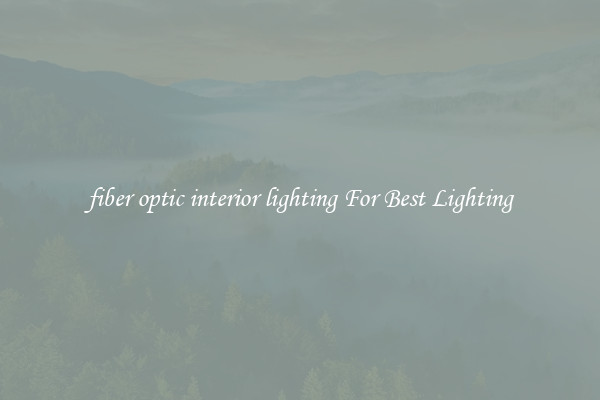fiber optic interior lighting For Best Lighting