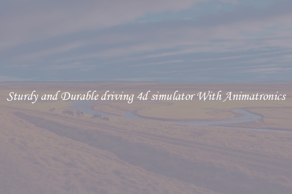 Sturdy and Durable driving 4d simulator With Animatronics