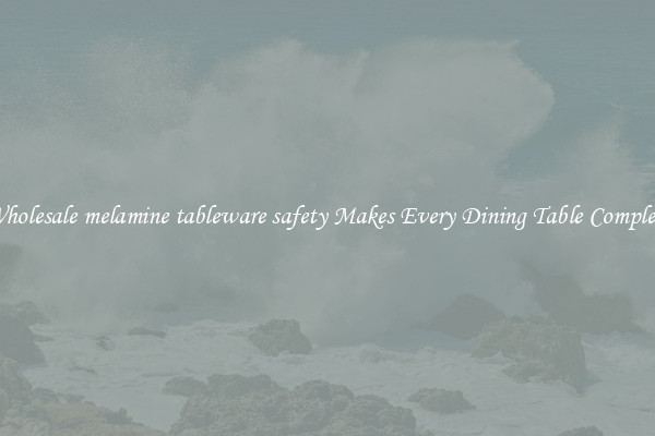 Wholesale melamine tableware safety Makes Every Dining Table Complete