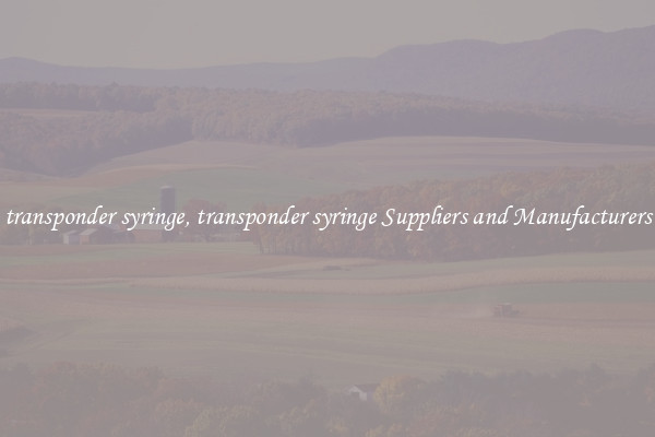 transponder syringe, transponder syringe Suppliers and Manufacturers